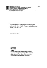 Informe-Memòria Intervenció arqueològica al jaciment de Sant Cebrià (Fogars de La Selva, La Selva) juliol de 2004
