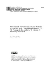 Memòria de la intervenció arqueològica efectuada al C/de Sant Isidre, 1, Passatge de l'Exposició, 72-76, Passatge de Sta. Madrona, 40, c/Lleida, 43-61 i França Xica, 41-45