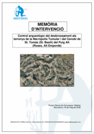 Memòria. Control arqueològic del desbrossament als terrenys de la Necròpolis Tumular i del Cenobi de St. Tomàs (st Basili) del Puig Alt.