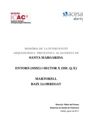 Memòria de la intervenció arqueològica preventiva al jaciment de Santa Margarida - Entorn (SME) i sector X (SM. Q.X)
