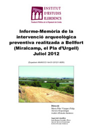 Informe-Memòria de la intervenció arqueològica preventiva realitzada a Bellfort (Miralcamp, el Pla d'Urgell)