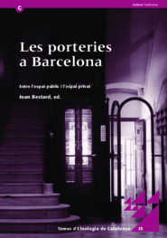 Les porteries a Barcelona: entre l'espai públic i l'espai privat