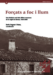 Forçats a foc i llum: una història oral dels últims masovers de la regió de Girona, 1930-2000