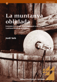 La muntanya oblidada: economia tradicional, desenvolupament rural i patrimoni etnològic al Montsec
