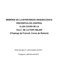 Memòria de la intervenció arqueològica de control realitzada a Les Coves de la Vila de la Font Major (L'Espluga de Francolí, Conca de Barberà)