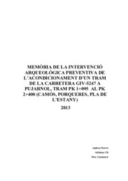 Memòria de la intervenció arqueològica preventiva de l'acondicionament d'un tram de la carretera GIV-5247 a Pujarnol, tram PK 1+095 al PK 2+400