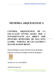 Control arqueològic de l'excavació d'unes rases per a fonamentació als abrics amb pintures rupestres de Mas d'en Llord - Portell de les Lletres i Mas de Ramon Bessó
