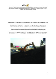 Memòria d'intervenció preventiva de control arqueològic de moviments de terres a les àrees afectades pel projecte "Remodelació dels enllaços i implantació de peatges tancats a l'AP7. Enllaços Sant Sadurní d'Anoia i Gelida".