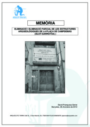 Memòria de l'eliminació i eliminació parcial de les estructures arqueològiques de la Plaça de Campdemàs
