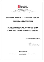 Estudio de afectación al patrimonio cultural. Memoria Arqueológica. Parque eólico "Vall Comú" de 10 MW