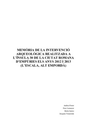 Memòria de la intervenció arqueològica realitzada a l'ínsula 30 de la Ciutat Romana d'Empúries els anys 2012 i 2013.