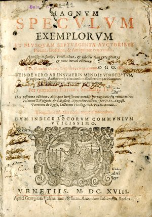 Magnum speculum exemplorum  ex plusquam septuaginta auctoribus pietate, doctrina & antiquitate venerandis
