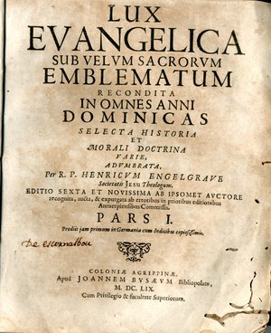 Lux evangelica sub velum sacrorum emblematum recondita, in omnes anni dominicas : selecta historia et morali doctrina varie adumbrata