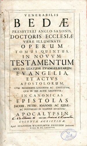 Venerabilis Bedae ... Opera theologica, moralia, historica, philosophica, mathematica & rhetorica ... in Vetus et Novum Testamentum