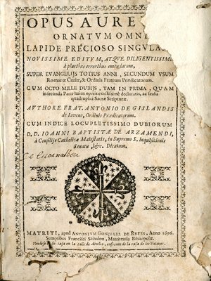 Opus aureum : ornatum omni lapide precioso singulari : super Evangelijs totius anni, secundum vsum Romanae Curiae & Ordinis Fratrum Praedicatorum