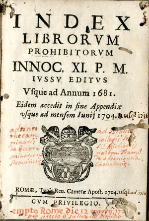 Index librorum prohibitorum : Innoc. XI P.M. iussu editus vsque ad annum 1681 : eidem accedit in fine appendix vsque ad mensem Iunij 1704