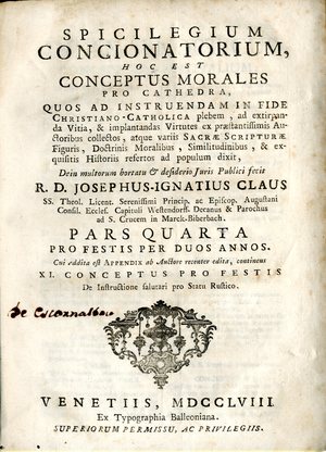 Spicilegium concionatorium, hoc est Conceptus morales pro cathedra quos ad instruendam in fide christiano-catholica plebem