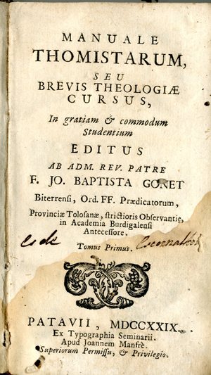 Manuale thomistarum, seu Brevis theologiae cursus : in gratiam & commodum studentium editus ab ... Jo. Baptista Gonet