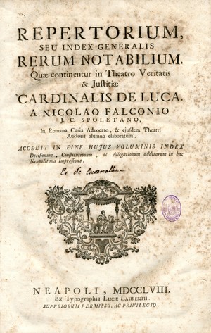 Repertorium, seu Index generalis rerum notabilium, quae continentur in Theatro veritatis & justitiae Cardinalis De Luca, a Nicolao Falconio