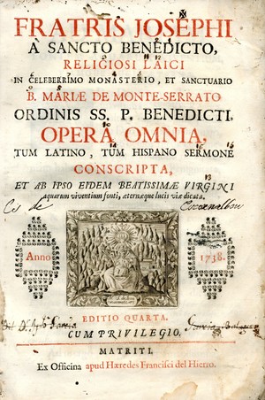 Fratris Josephi a Sancto Benedicto ... Opera omnia, tum latino, tum hispano sermone conscripta