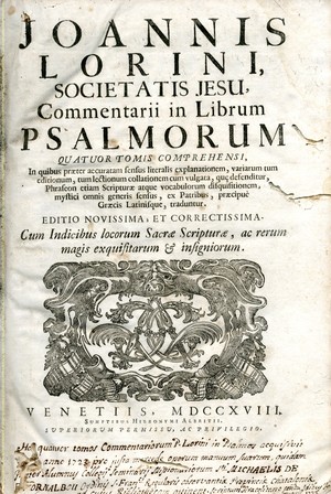 Joannis Lorini, Societatis Iesu, Commentarii in librum Psalmorum : quatuor tomis comprehensi in quibus praeter accuratam sensus literales explanationem
