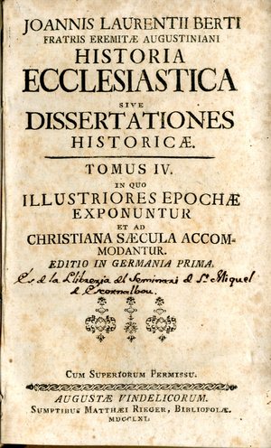 Joannis Laurentii Berti ... Historia ecclesiastica sive Dissertationes historicae