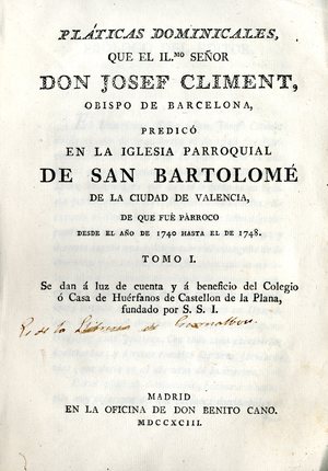 Pláticas dominicales que el ... Don Josef Climent, obispo de Barcelona predicó en la iglesia parroquial de San Bartolome de ... Valencia … Tomo I [III]
