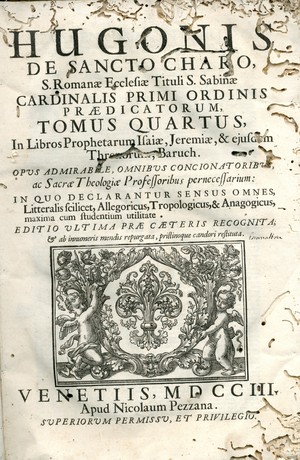 Hugonis de Sancto Charo, S. Romanae Ecclesiae tituli S. Sabinae Cardinalis primi ordinis praedicatorum : tomus primus[-octavus]