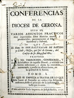 Conferencias de la diocesi de Gerona : esto es, varios assuntos practicos muy importantes sobre materias morales y prudenciales