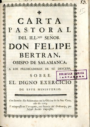 Carta pastoral del Illmo. señor don Felipe Bertran, obispo de Salamanca, a los predicadores de su diocesis, sobre el digno exercicio de este ministerio