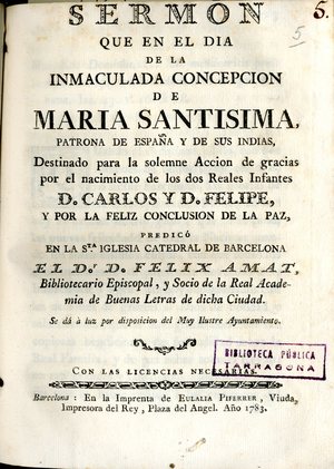 Sermon que en el dia de la Inmaculada Concepcion de Maria Santisima ... destinado para la solemne accion de gracias por el nacimiento de los dos reales infantes D. Carlos y D. Felipe