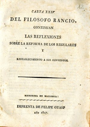 Carta XXIV del filosofo rancio : continuan las reflexiones sobre la reforma de los regulares y restablecimiento a sus conventos