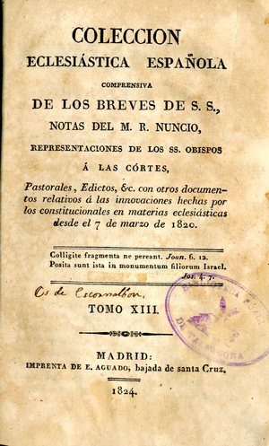 Colección eclesiástica española : comprensiva de los breves de S.S., notas del R. Nuncio, representaciones de los SS. obispos a las Cortes, pastorales, edictos etc.