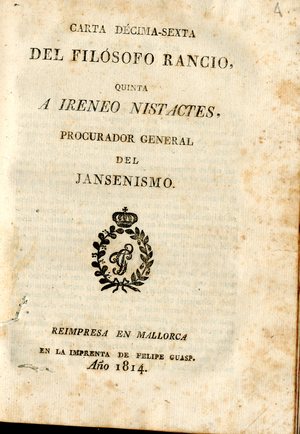 Carta décima-sexta del Filósofo Rancio : quinta a Ireneo Nistactes procurador general del Jansenismo