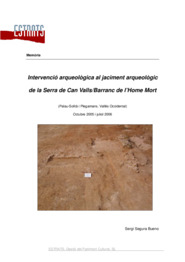 Intervenció arqueològica al jaciment arqueològic de la Serra de Can Valls / Barranc de l'Home Mort