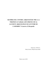 Memòria del control arqueològic per a la "Proposta d'adeqüació i protecció al jaciment arqueològic de Sant Pere de Casserres" (Casserres, El Berguedà)