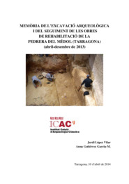 Memòria de l'excavació arqueològica i de seguiment de les obres de rehabilitació de la Pedrera del Mèdol