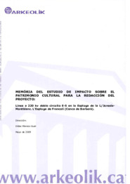 Memória del estudio del impacto sobre el patrimonio cultural para la redacción del proyecto: Línea a 220 kv doble circuito E-S en la Espluga de la L/Juneda-Montblanc. L'Espluga de Francolí (Conca de Barberà).