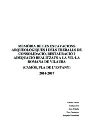 Memòria de les excavacions arqueològiques i dels treballs de consolidació, restauració i adequació realitzats a la Vil·la romana de Vilauba.