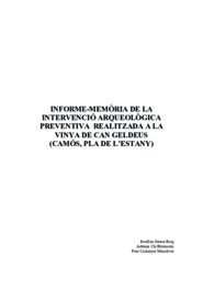 Informe - Memòria de la intervenció arqueològica preventiva realitzada a la Vinya de Can Geldeus