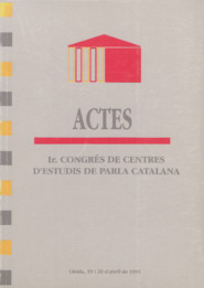 Actes del Ir. Congrés de Centres d'Estudis de Parla Catalana