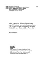 Estudi d'afectació i prospecció arqueològica superficial sobre el patrimoni cultural de la Guerra Civil. Projecte d'execució subestació 132/30 KV Vilalba dels Arcs - Corbera d'Ebre (Terra Alta).