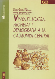 Vinya, fil·loxera, propietat i demografia a la Catalunya Central