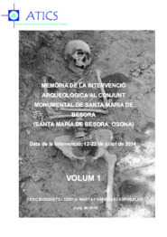Memòria de la intervenció arqueològica al conjunt monumental de Santa Maria de Besora. Volum 1