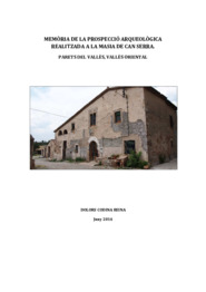 Memòria de la prospecció arqueològica realitzada a la Masia de Can Serra