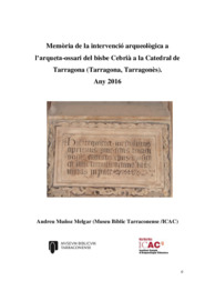 Memòria de la intervenció arqueològica a l'Arqueta-ossari del Bisbe Cebrià a la Catredal de Tarragona