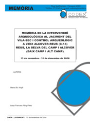 Memòria de la intervenció arqueològica al jaciment del Vila-sec i control arqueològic a l'eix Alcover-Reus (C-14). Reus, La Selva del Camp i Alcover (Baix Camp i Alt Camp)