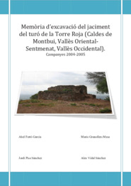 Memòria d'excavació del jaciment del turó de la Torre Roja ( Caldes de Montbui - Sentmenat)