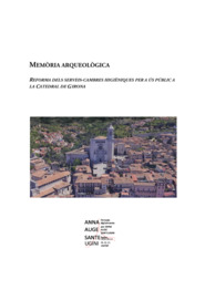 Memòria arqueològica. Reforma dels serveis-cambres higièniques per a ús públic a la Catedral de Girona