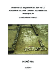 Intervenció arqueològica a la Vil·la Romana de Vilauba. Control dels treballs d’adequació